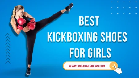 Best Kickboxing Shoes For Girls: Top 5 Picks For 2022